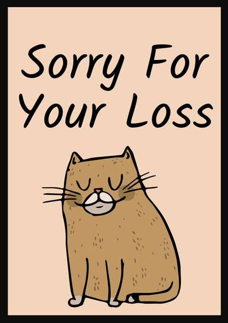 This image shows a poignant illustration of a cat paired with the phrase 'Sorry For Your Loss'. It can be used in condolence cards, online sympathy messages, and other contexts where you want to offer comfort during a difficult time.