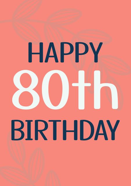 A vibrant birthday card featuring 'Happy 80th Birthday' in bold text with a subtle leaf pattern on a pink background. Perfect for celebrating a significant milestone, this card can be used for birthday invitations, celebratory greetings, or as a thoughtful message for loved ones.