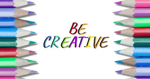Be Creative Inspirational Quote with Colorful Pencils - Download Free Stock Images Pikwizard.com