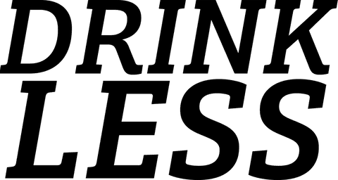 Drink less inscription on transparent background for motivation