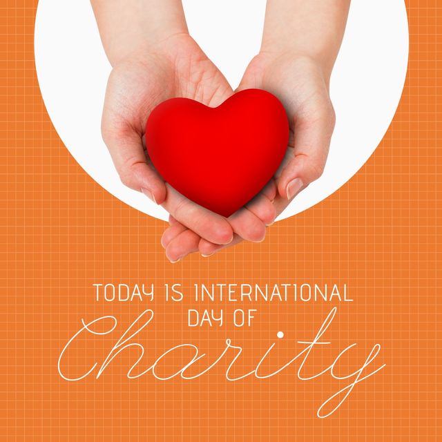 Bright and heartfelt design featuring hands holding a red heart against an orange backdrop, emphasizing International Day of Charity. Ideal for promoting charitable events, awareness campaigns, nonprofit organizations, social media posts on generosity and altruism.