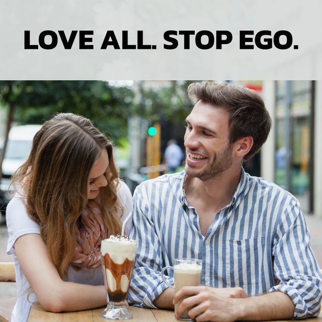 Caucasian couple enjoying beverages and smiling each other while sitting outside a cafe with an inspirational quote 'LOVE ALL. STOP EGO.' Suitable for blog posts, social media content, motivational posters, and marketing materials aimed at promoting love and positive mindset.