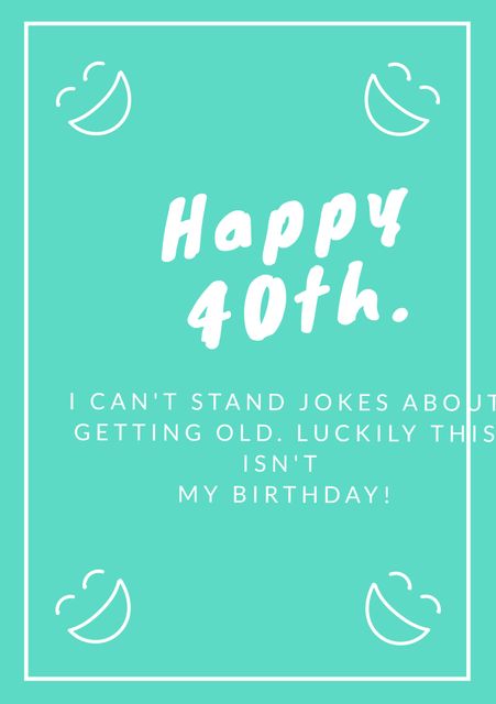 Ideal for sending amusing birthday wishes to friends or family turning 40. Suitable for digital or printed greeting cards, social media posts, and celebratory invitations. Engages recipients with a cheerful design and playful message.