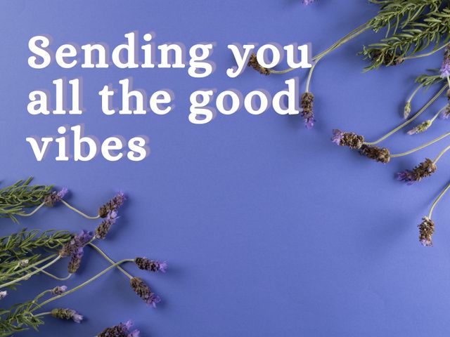 Lavender flowers arranged on a purple background with an inspirational message 'Sending you all the good vibes'. Ideal for wellness and self-care promotions, greeting cards, social media posts, blog illustrations promoting relaxation and positive thinking.