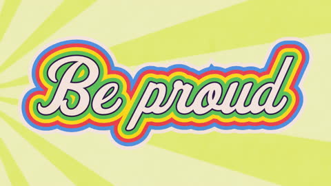 Vibrant Be Proud Retro Text with Radiant Background