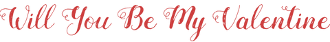 Will you be my valentine text transparent background