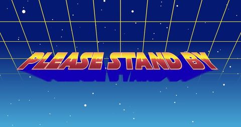 Retro 'please stand by' screen over cosmic grid background