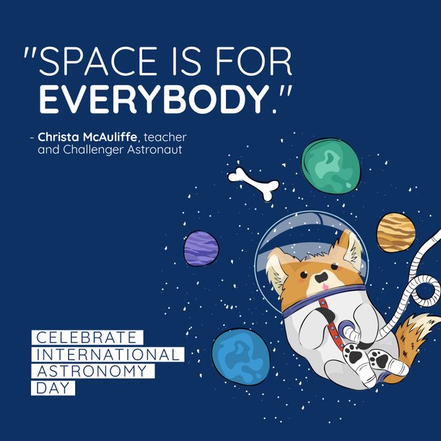 Cheerful cartoon of an astronaut dog floating in space alongside colorful planets and a quote by Christa McAuliffe. Ideal for promoting International Astronomy Day, educational events, or inspiring STEM activities and space-themed posters.