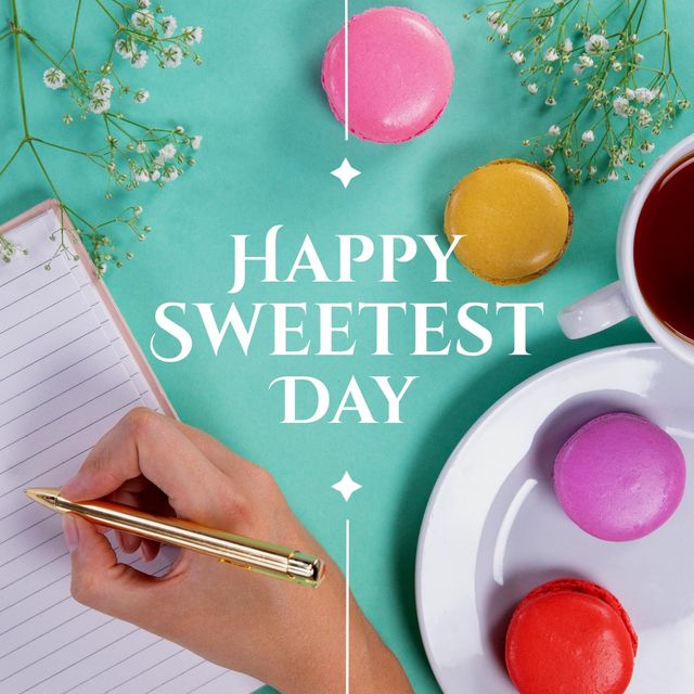 Image of happy sweetest day over hand writing in notebook and colorful cookies with coffee. Confectionery, sweets and cookies concept.