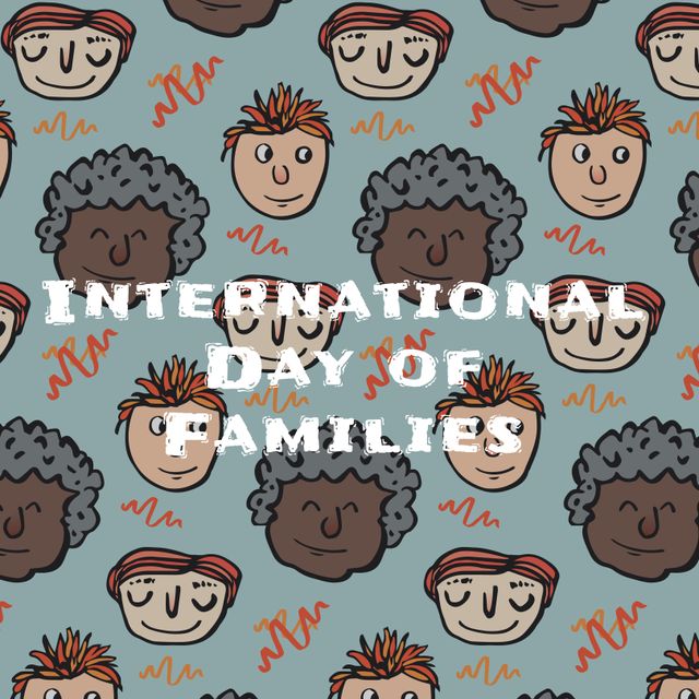 Cheerful, hand-drawn cartoon faces of different ethnicities surround the 'International Day of Families' text. Perfect for promoting family events, celebrating diversity, unity, and togetherness, community campaigns, educational purposes, or social media posts.