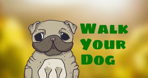 Funny pug illustration with 'walk your dog' slogan