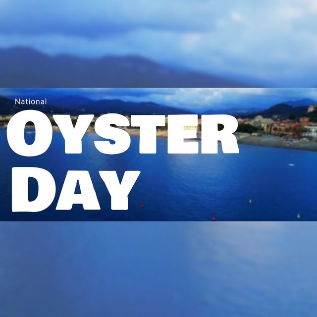 Digital composite of national oyster day text and scenic view of sea against cloudy sky. nature, blue, copy space, mollusk, seafood and celebration concept.