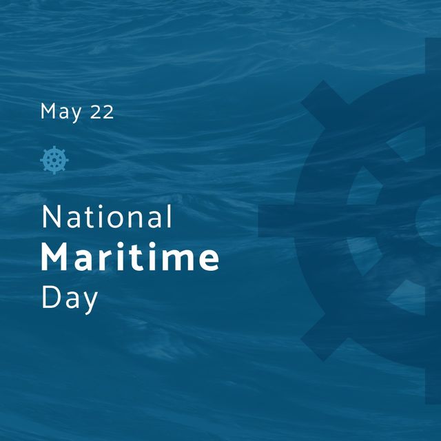 Illustration of sea with may 2022 and national maritime day text over blue background, copy space. national maritime day, shipping and holiday concept.